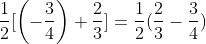 \frac{1}{2}[\left ( -\frac{3}{4} \right )+\frac{2}{3}] = \frac{1}{2}(\frac{2}{3}-\frac{3}{4})